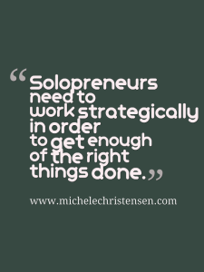 Solopreneurs must work strategically 