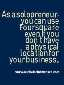 Solopreneurs can use Foursquare 