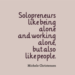Solopreneurs like being alone and like people